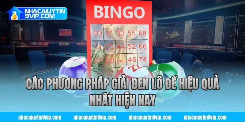 Các Phương Pháp Giải Đen Lô Đề Hiệu Quả Nhất Hiện Nay Tại Nhà Cái Uy Tín