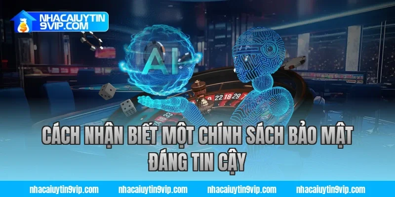 Cách Nhận Biết Một Chính Sách Bảo Mật Đáng Tin Cậy
