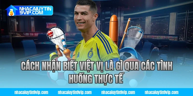 Cách nhận biết việt vị là gì qua các tình huống thực tế
