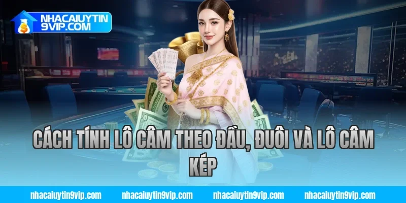 Cách tính lô câm theo đầu, đuôi và lô câm kép