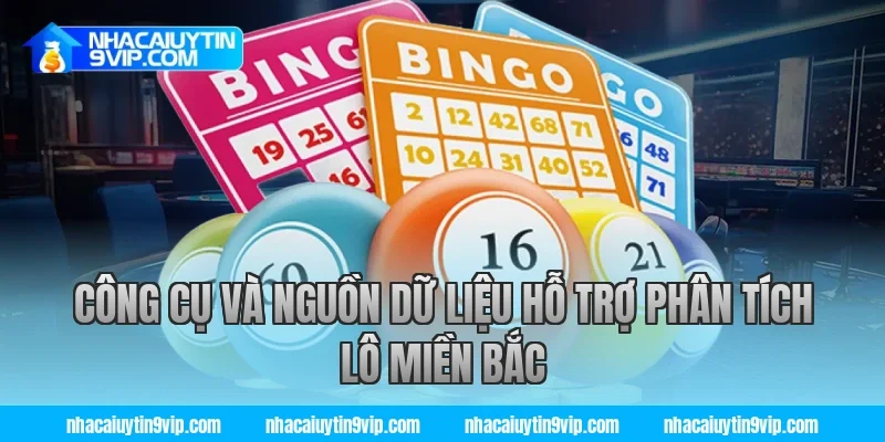 Công Cụ Và Nguồn Dữ Liệu Hỗ Trợ Phân Tích Lô Miền Bắc