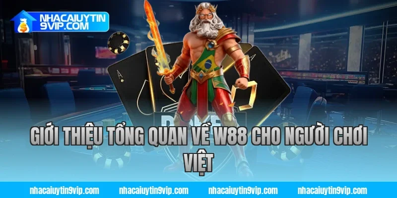 Giới thiệu tổng quan về W88 cho người chơi Việt
