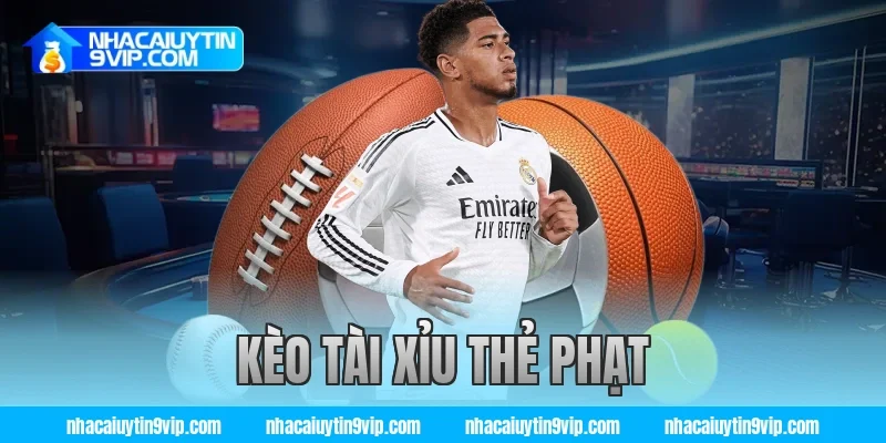 kèo tài xỉu thẻ phạt