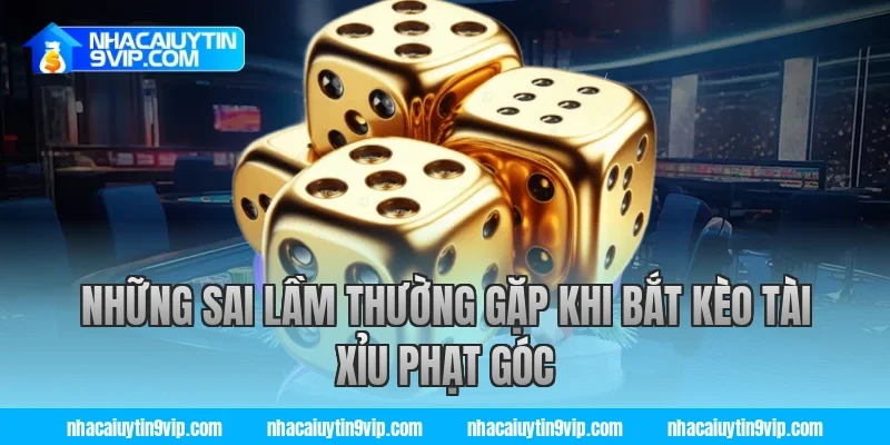 Những Sai Lầm Thường Gặp Khi Bắt Kèo Tài Xỉu Phạt Góc