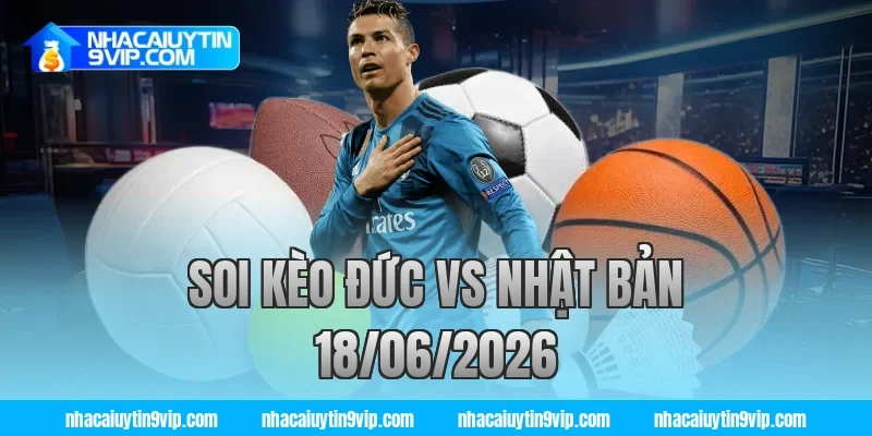 soi kèo đức vs nhật bản 18/06/2026