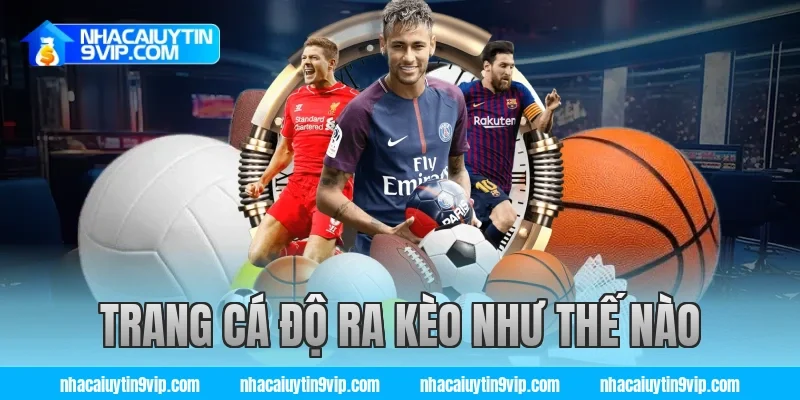 trang cá độ ra kèo như thế nào